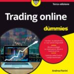 In libreria la terza edizione del manuale “Trading Online for Dummies” di Andrea Fiorini