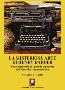 Copertina de "La misteriosa arte di Henry Darger"